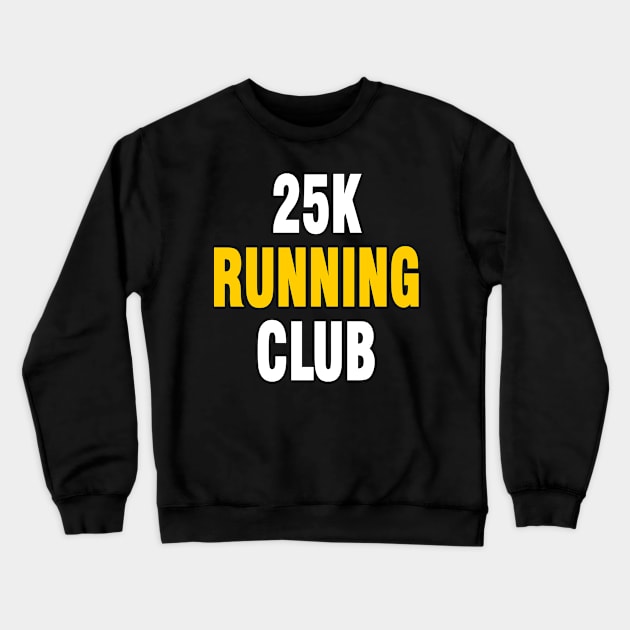 25k running Crewneck Sweatshirt by Chandan